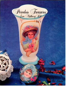 Porcelain Treasures from Mulberry Hill Vol 1 - Pat Clarke